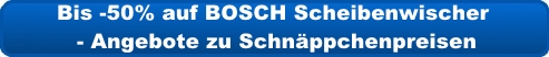 BOSCH Scheibenwischer zu Schnäppchenpreisen